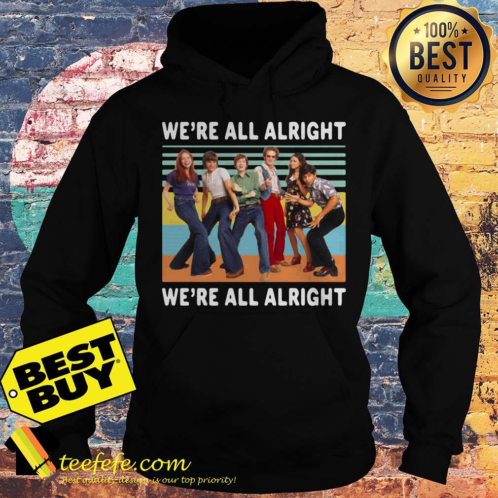 70S Show Style We're All Alright Vintage hoodie