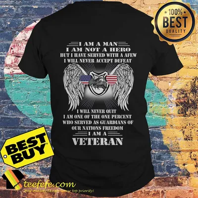American Eagle I am a Man I am not a Hero but I have served with a few I am a Veteran shirt