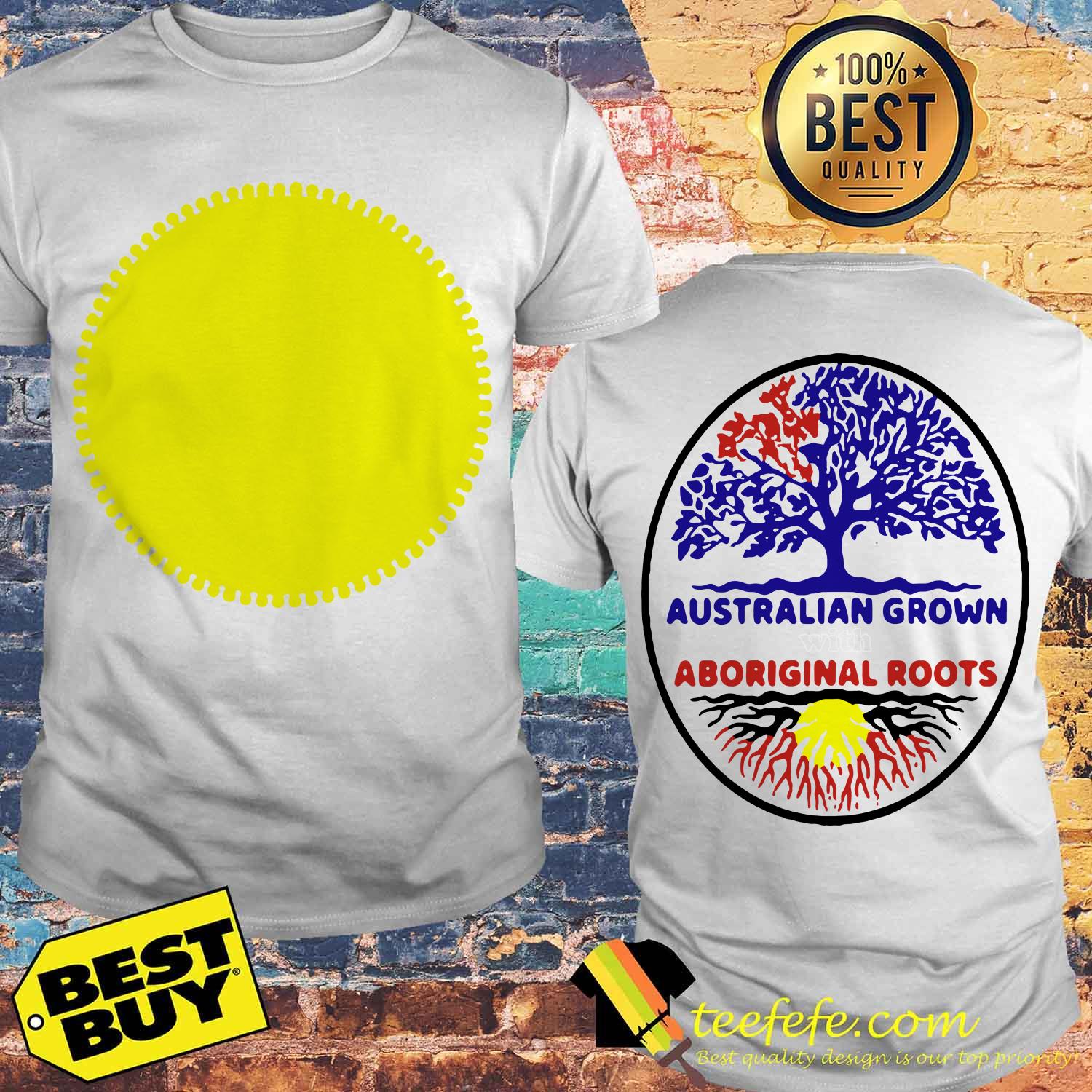 Australian Grown With Aboriginal Roots Australian Aboriginal Flag shirt