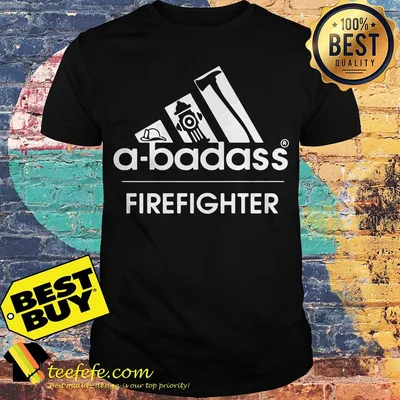 A-Badass Firefighter shirt