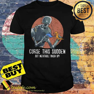 Curse this sudden but inevitable mash up shirt