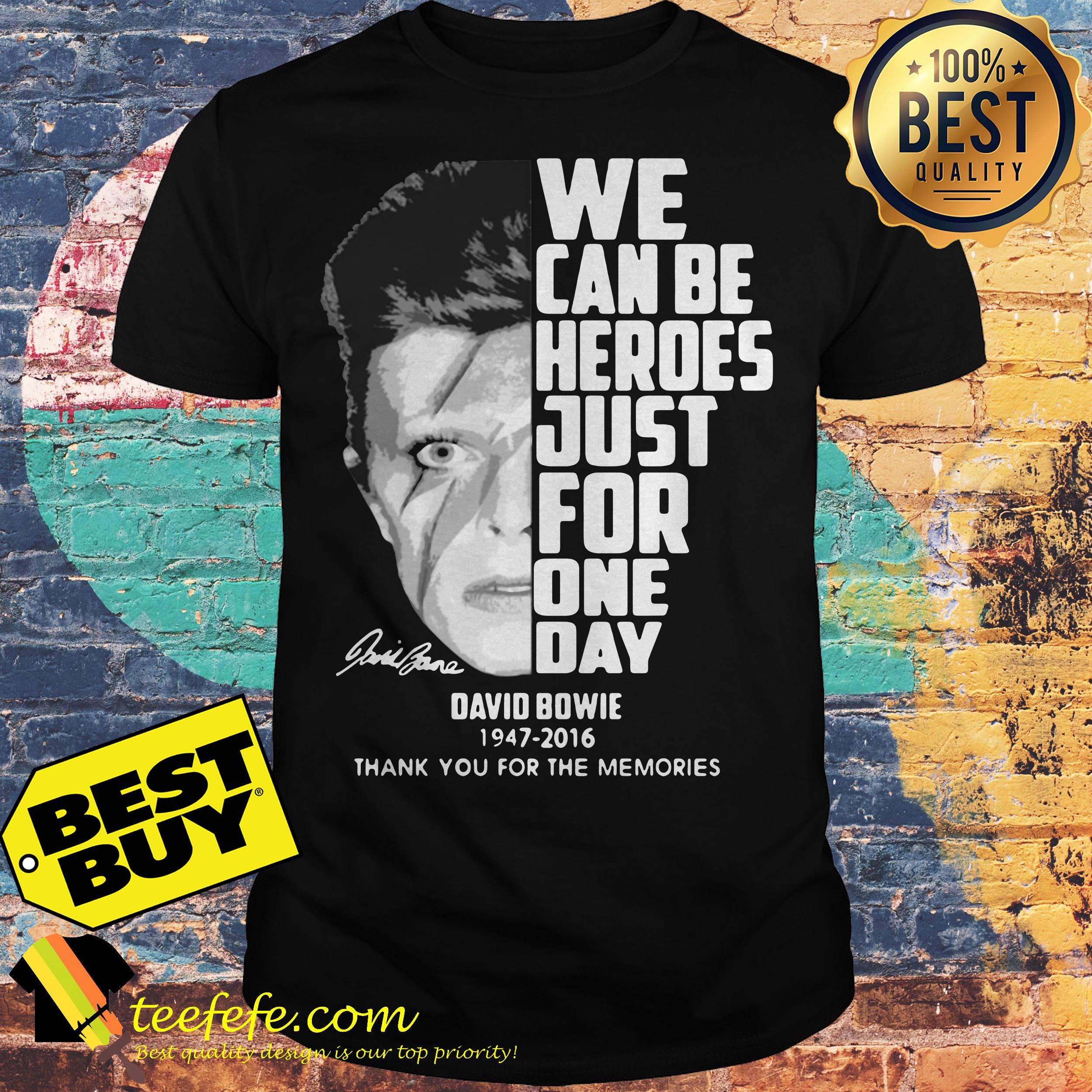 David Bowie We can be heroes just for one day thank you for the memories shirt