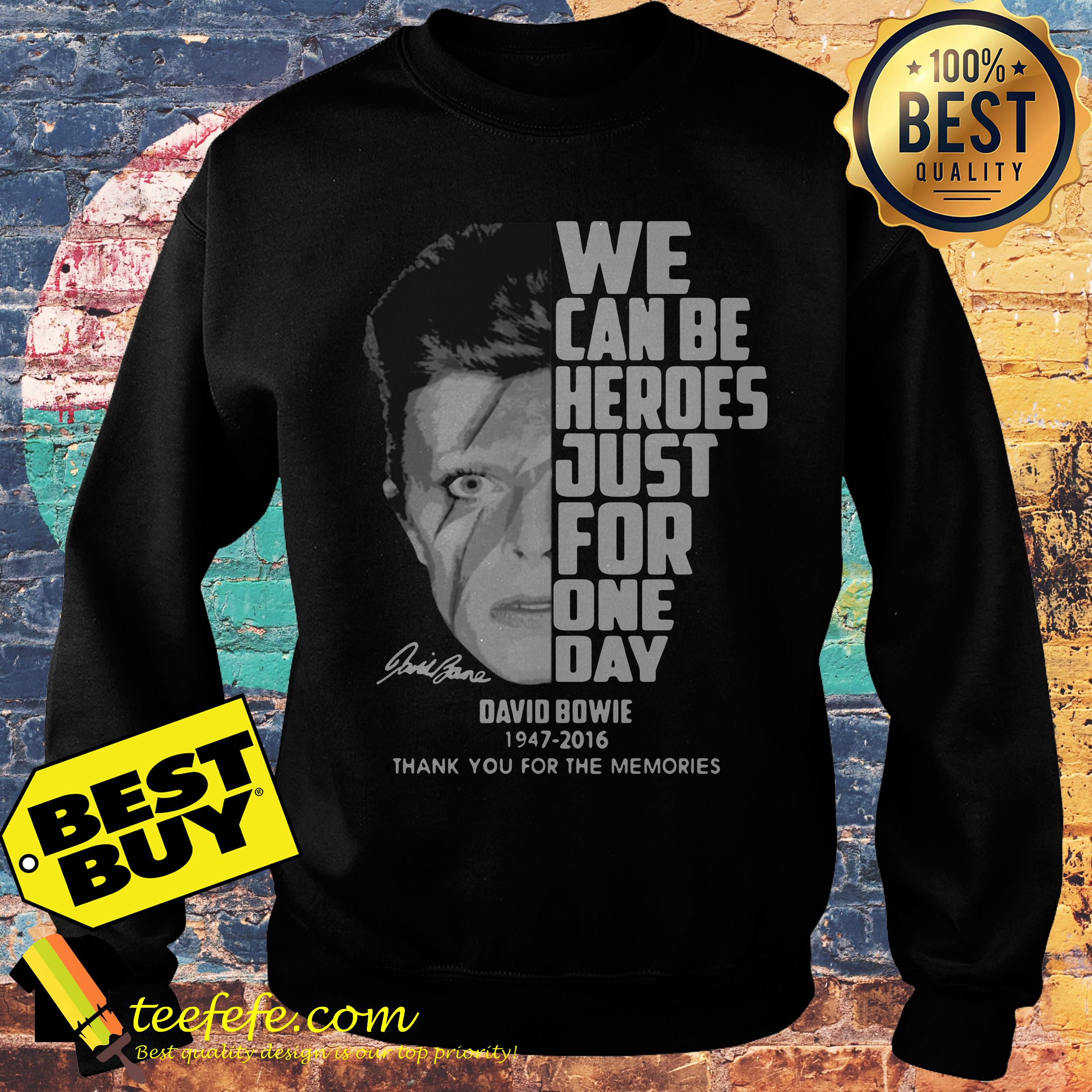 David Bowie We can be heroes just for one day thank you for the memories sweatshirt