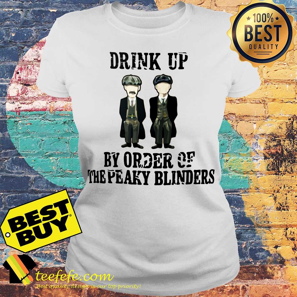 Drink up By Order of The Peaky Blinders ladies tee