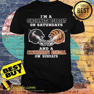 I'm a Cincinnati Bearcat on Saturdays and a Cincinnati Bengal on Sundays shirt