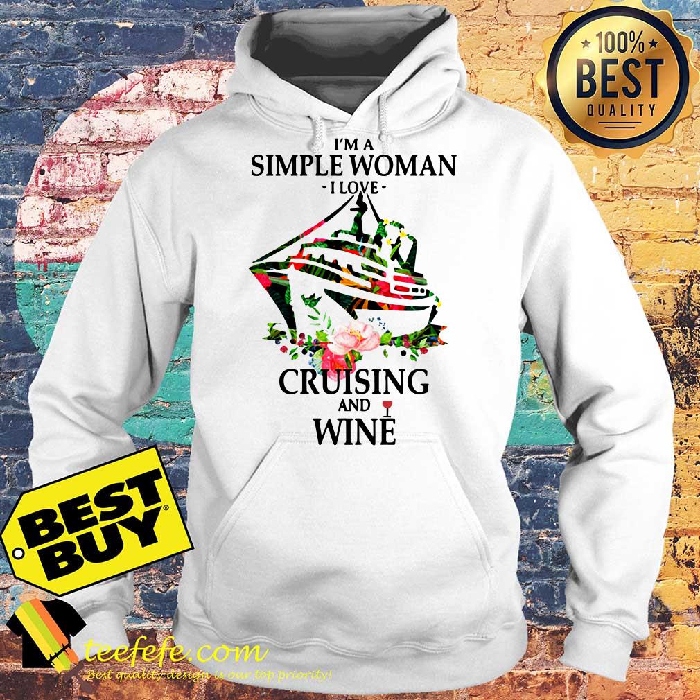 I'm A Simple Girl I Love Dogs Cruising And Wine Flowers hoodie