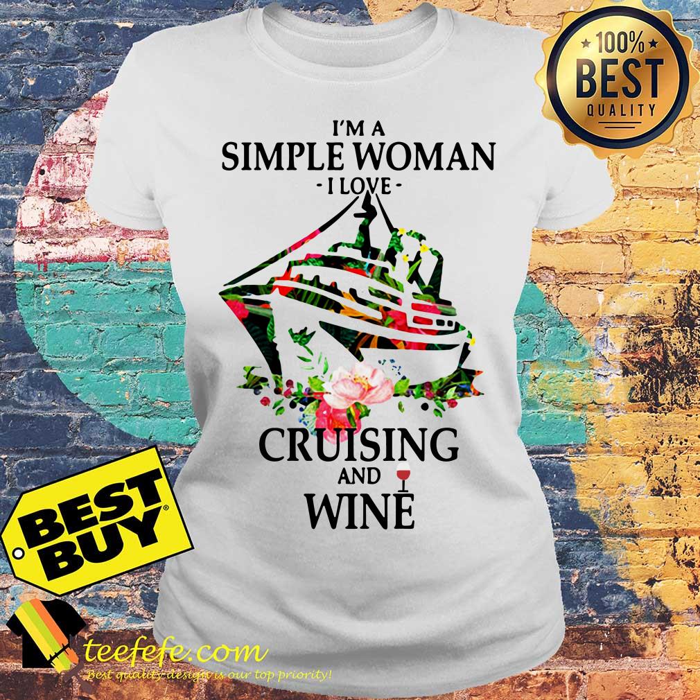 I'm A Simple Girl I Love Dogs Cruising And Wine Flowers ladies tee
