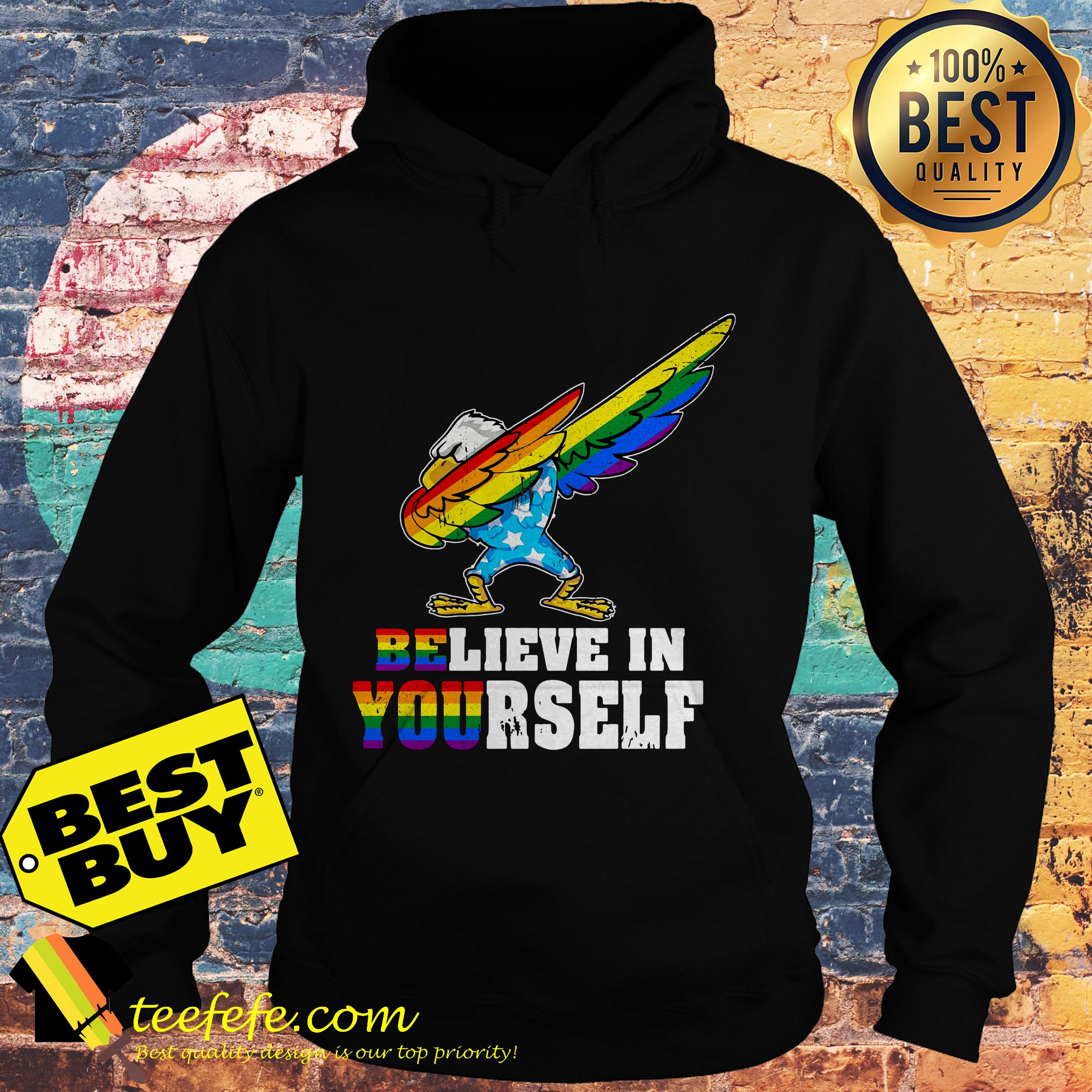 LGBT American Eagle glory believe in yourself hoodie