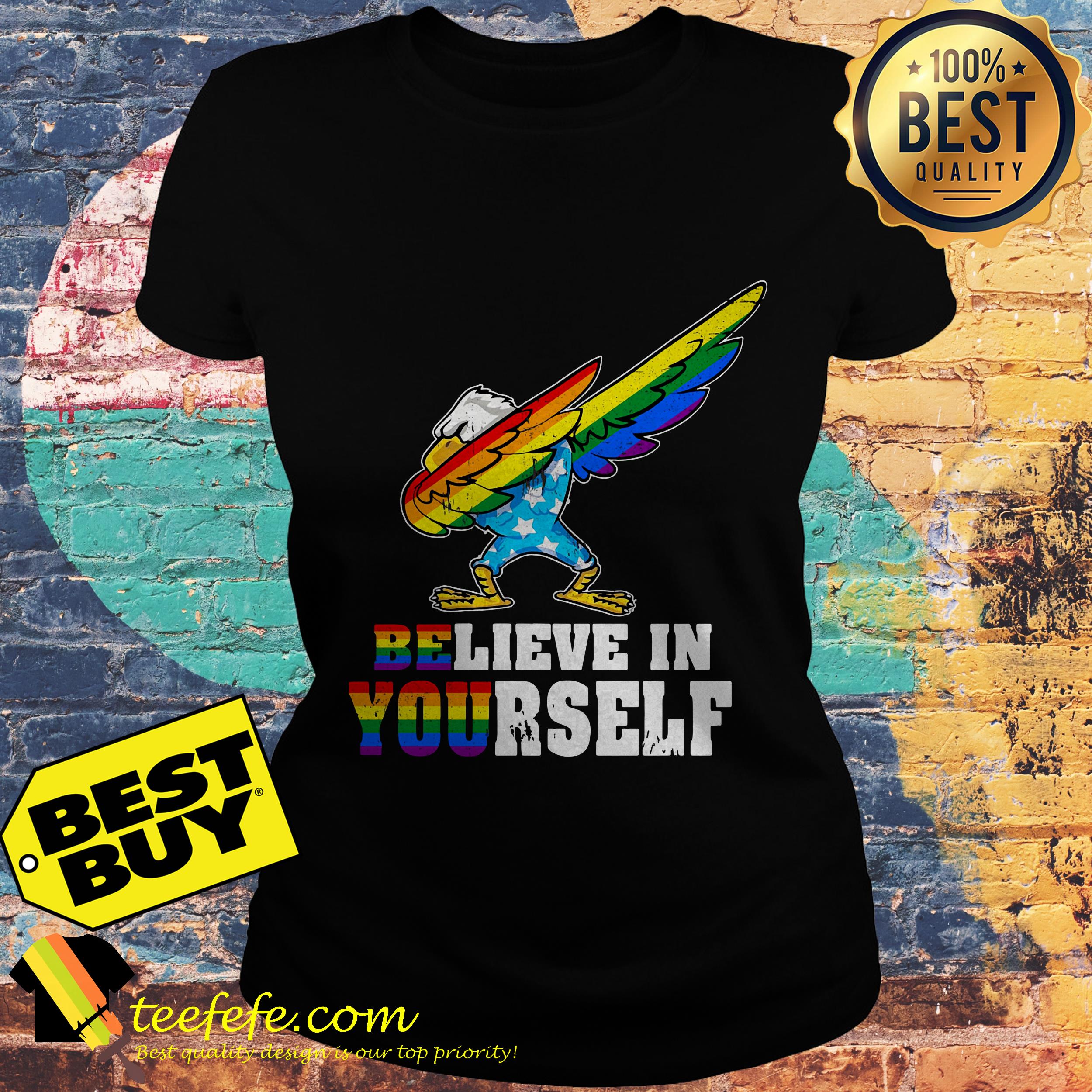 LGBT American Eagle glory believe in yourself ladies tee
