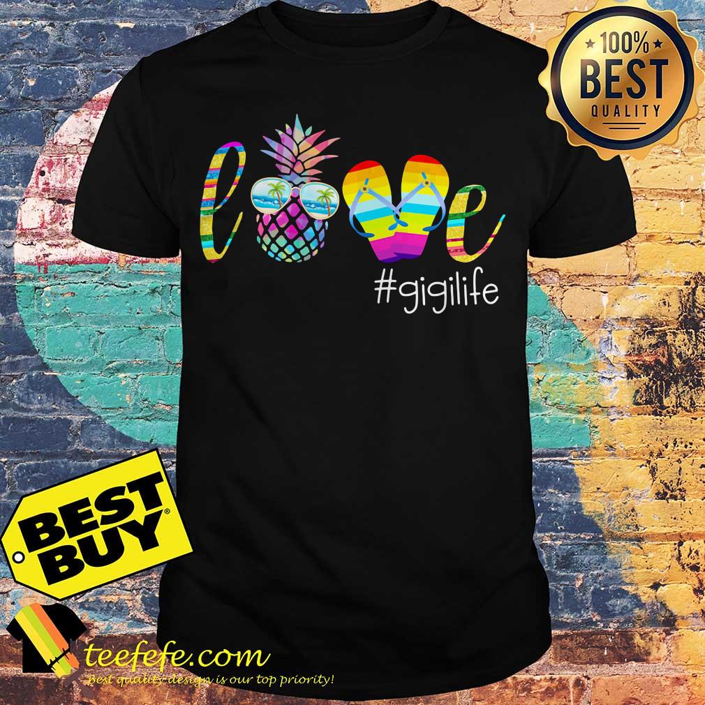 LGBT Love Gigi life shirt