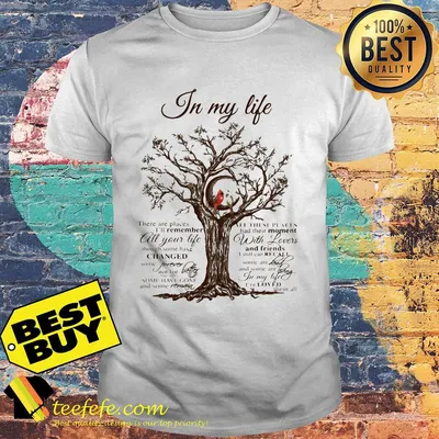 In My Life there are places I'll remember all My Life shirt