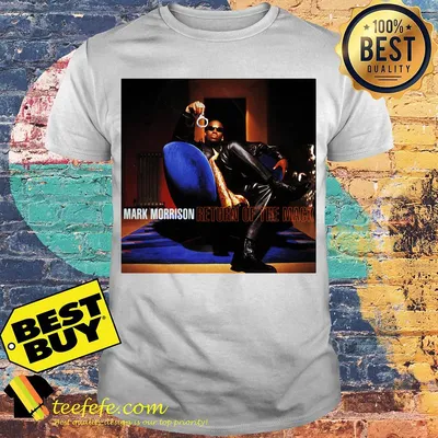 Mark Morrison Return of the Mack shirt