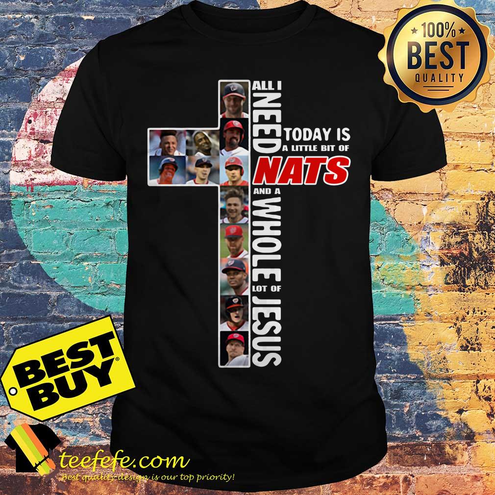 All I need today is a little bit of Nats and a whole lot of Jesus shirt