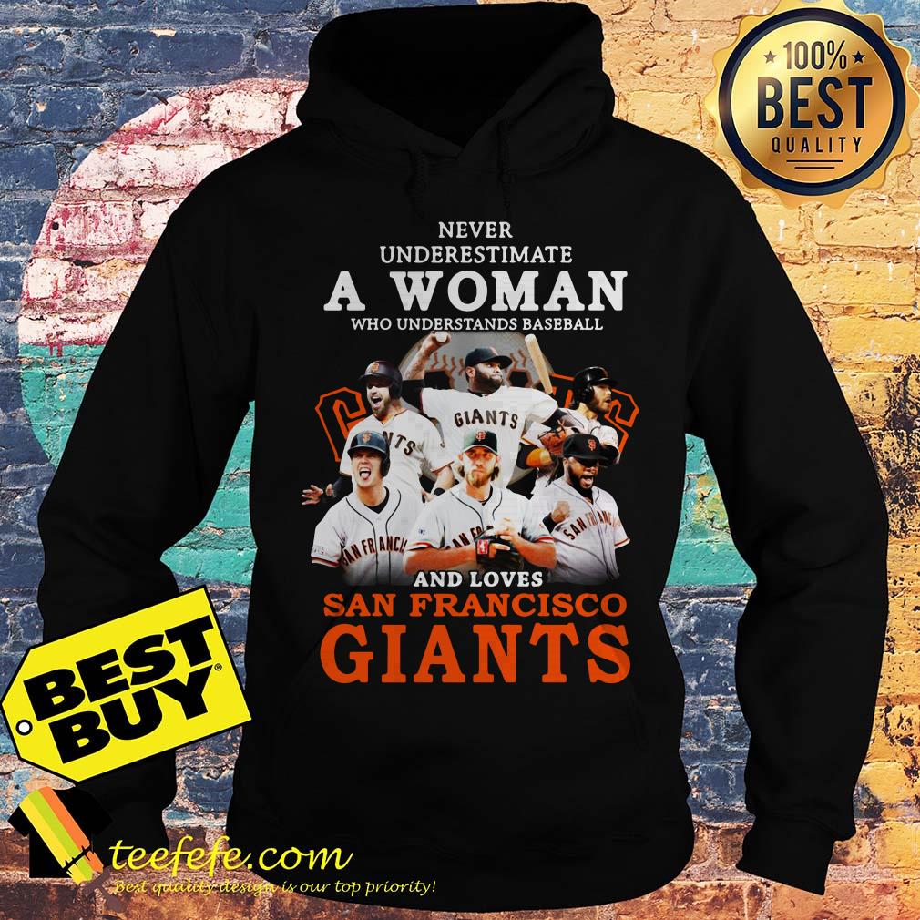 Never underestimate a woman who and loves San Francisco Giants hoodie