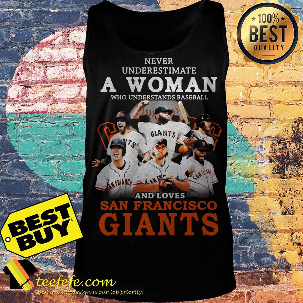 Never underestimate a woman who and loves San Francisco Giants tank top