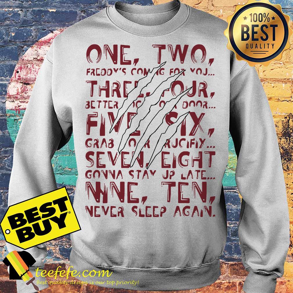 One, two, Freddy's coming for you Three, four, better lock your door Five, six, grab your crucifix Lyrics sweatshirt