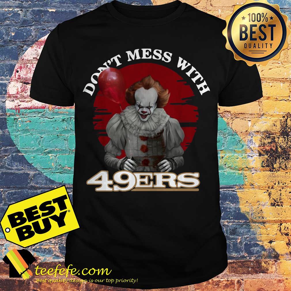 Pennywise don’t mess with San Francisco 49ers shirt Pennywise don’t mess with San Francisco 49ers shirt