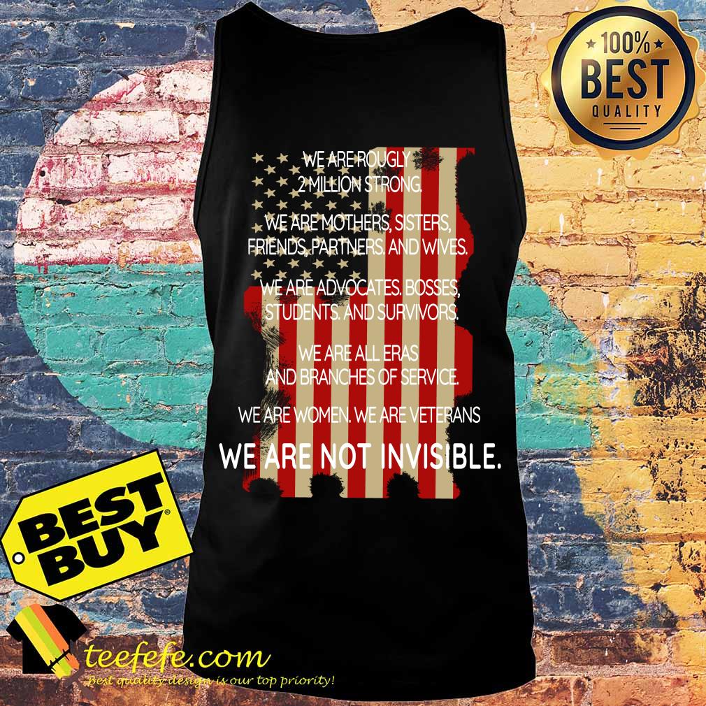 We are roughly 2 million strong We are woman Veterans We are not Invisible tank top
