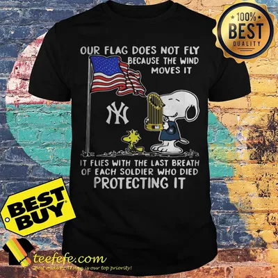 Snoopy New Yorks Yankees our flag does not fly because the wind moves it shirt