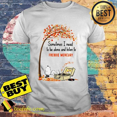 Snoopy sometimes I need to be alone and listen to Freddie Mercury shirt