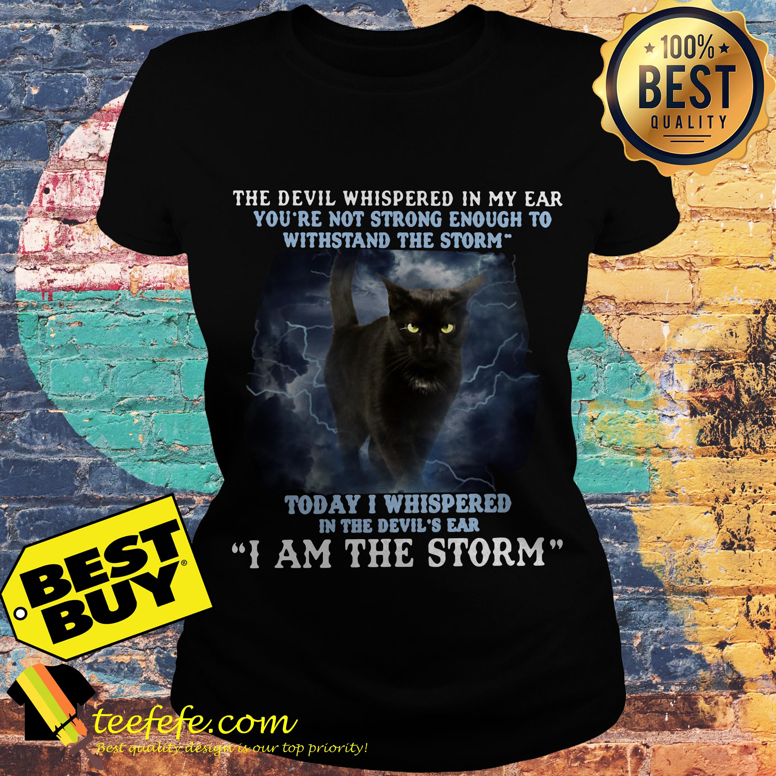 The Devil Whispered in my ear you're not strong enough to Withstand Cat ladies tee