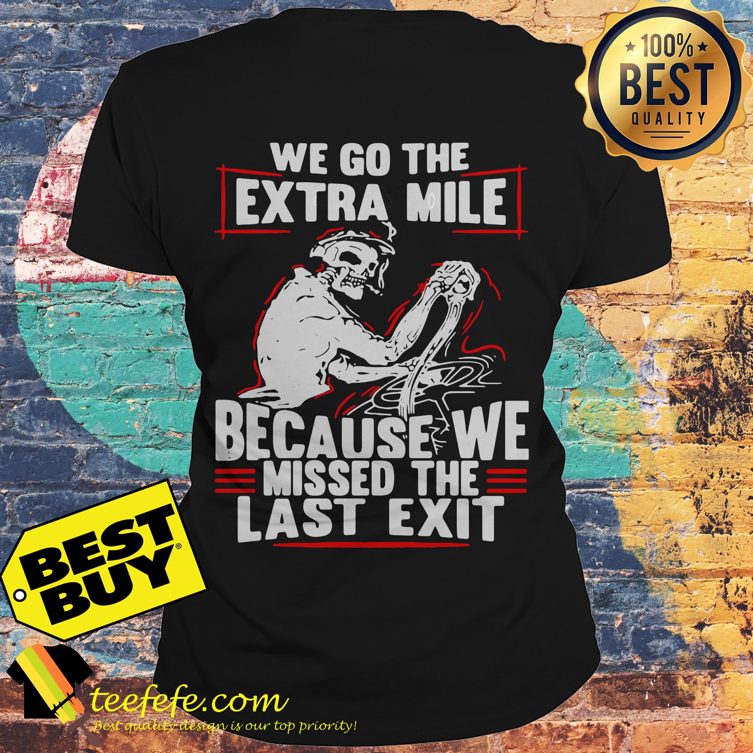Truck Driver We go the Extra Mile because we missed The Last exit ladies tee