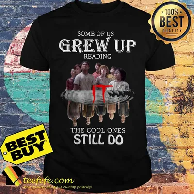 Some of us grew up reading to IT the cool ones still do shirt