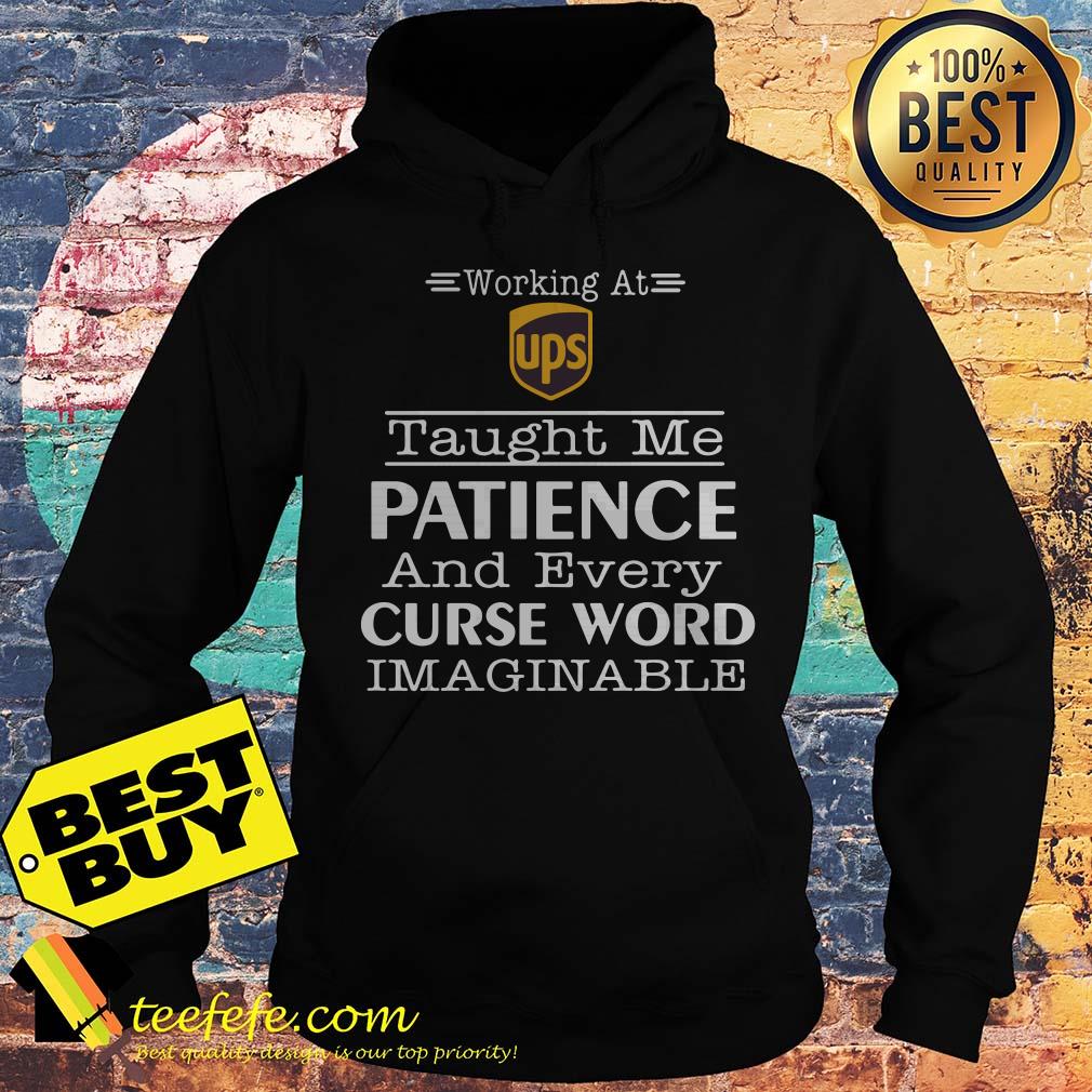 Working at Ups taught me patience and every curse word imaginable hoodie