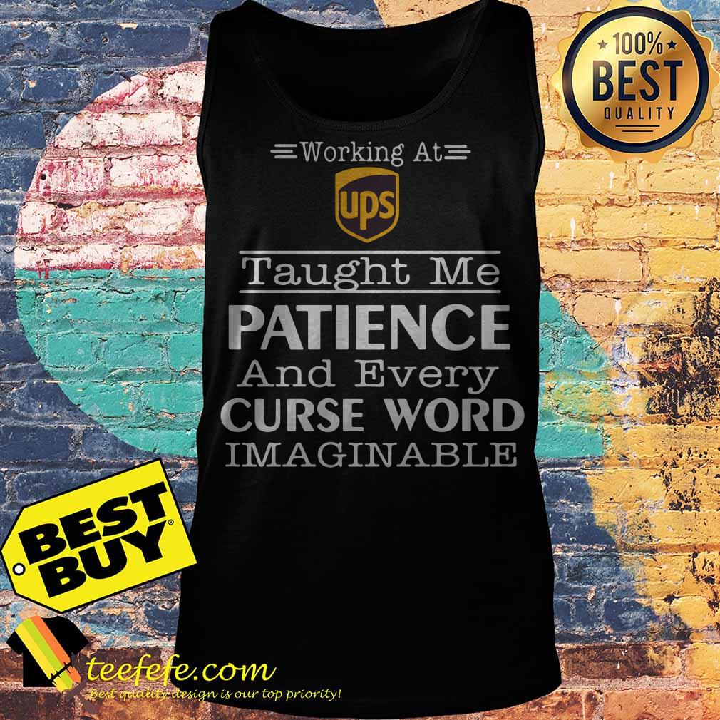 Working at Ups taught me patience and every curse word imaginable tank top