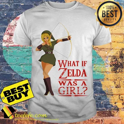 What if Zelda was a girl shirt