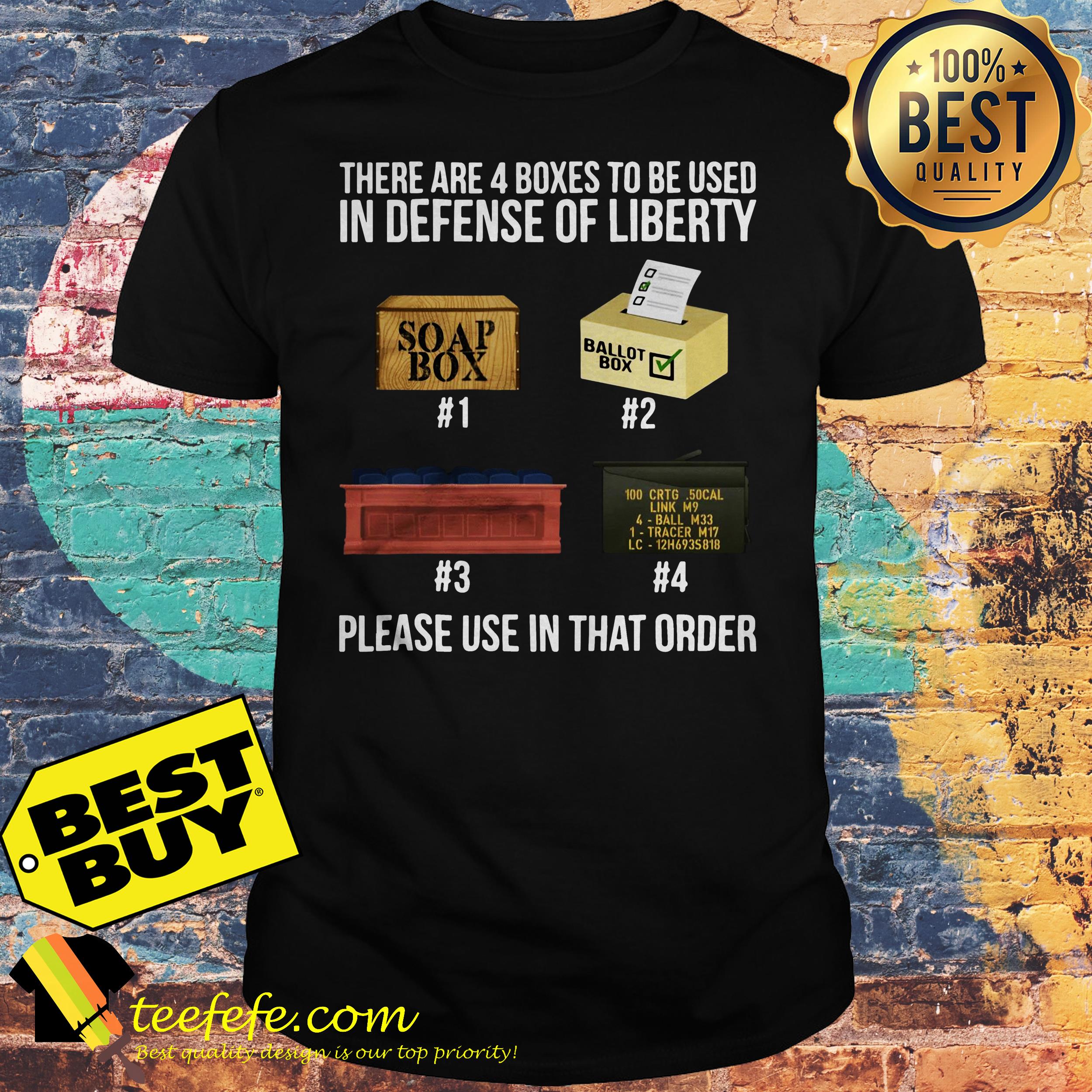 4-boxes-used-defense-liberty-please-use-order-shirt There are 4 boxes to be used in defense of liberty please use in that order shirt