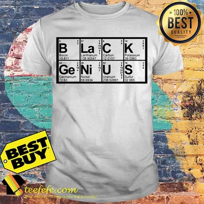 BLaCK GeNiUS Periodic Table Geek Elements Chemistry shirt