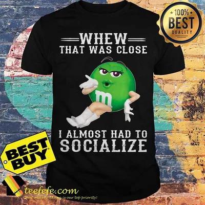 Boycott m&m whew that was close I almost had to socialize shirt
