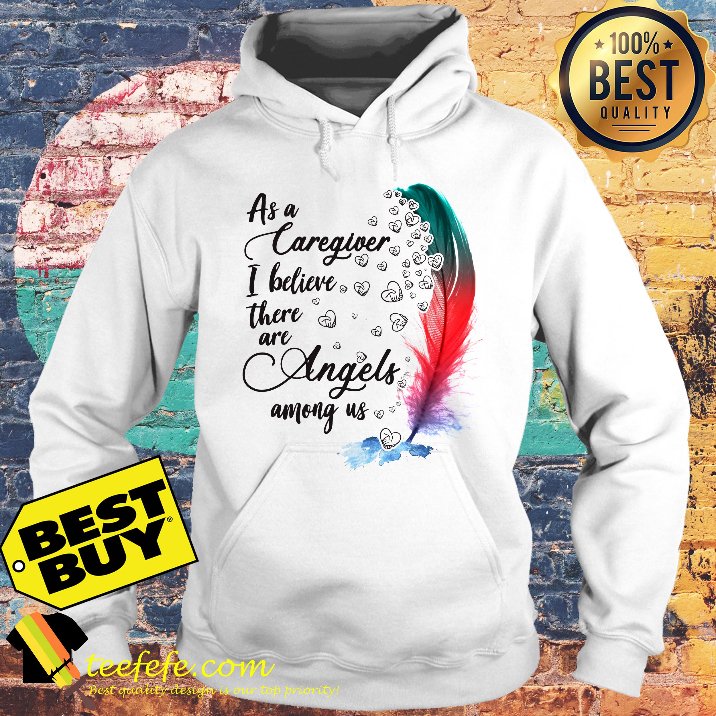 As A Caregiver I Believe There Are Angels Among Us Feather hoodie