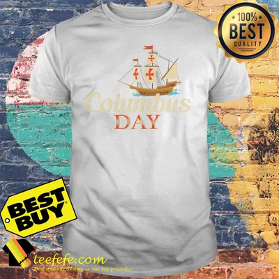 Columbus Day in the United States ship shirt