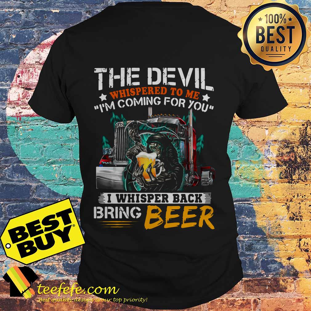 devil-whispered-im-coming-whisper-back-bring-beer-halloween-shirt The Devil whispered to me I'm coming for you I whisper back bring beer Halloween shirt