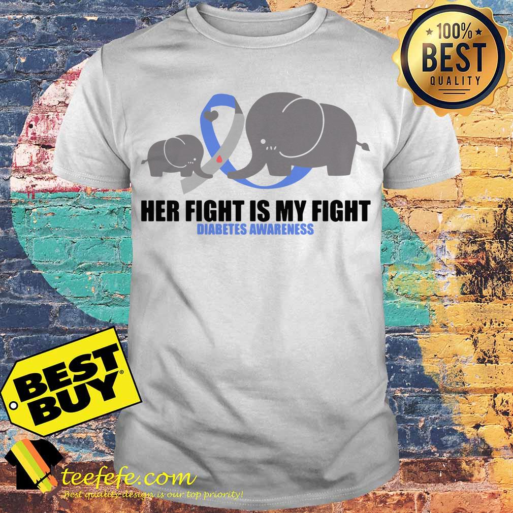 Elephants her fight is my fight Diabetes Awareness shirt