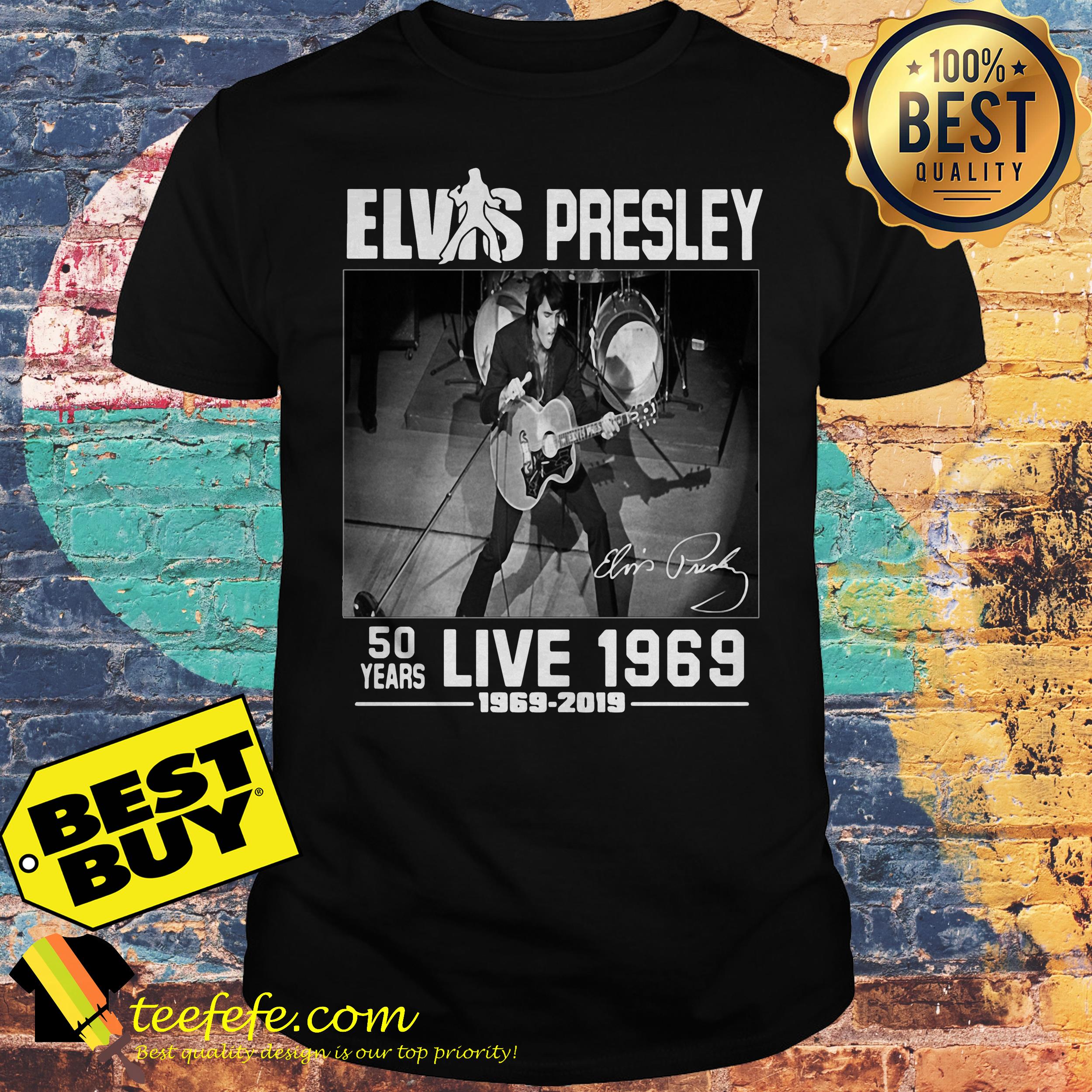 Elvis Presley 50 years live 1969 1969 2019 signature shirt Elvis Presley 50 years live 1969 1969 2019 signature shirt