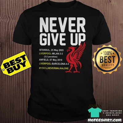 FC Liverpool Never Give Up Istanbul 25 May 2005 #you’llneverwalkalone shirt