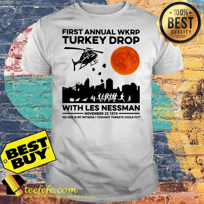 First annual WKRP Turkey Drop with Les Nessman November 22 1978 veteran shirt