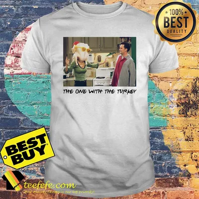 Friends The One with The Turkey Thanksgiving shirt