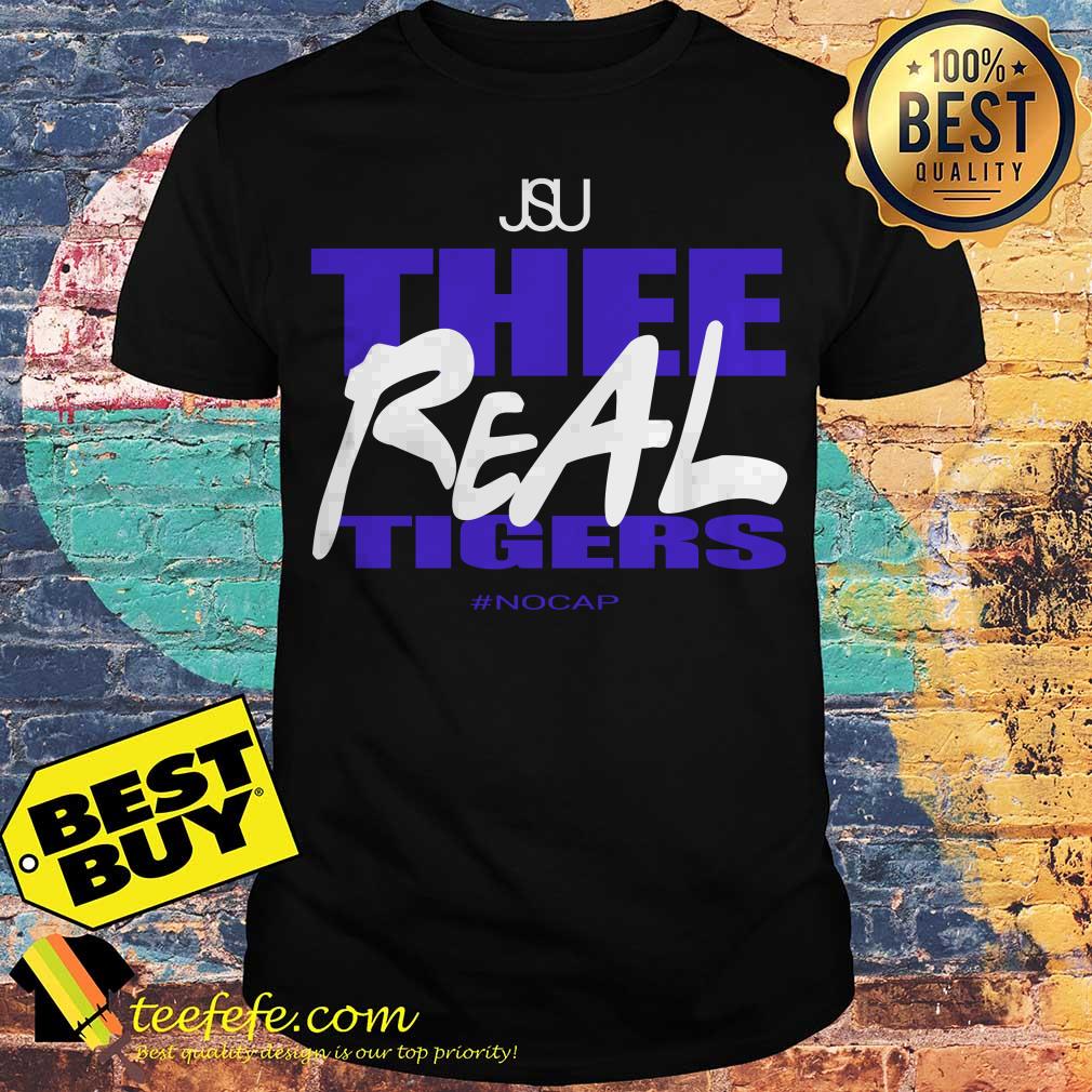 Jackson State Tigers Jsu Thee Real Tigers #nocap shirt