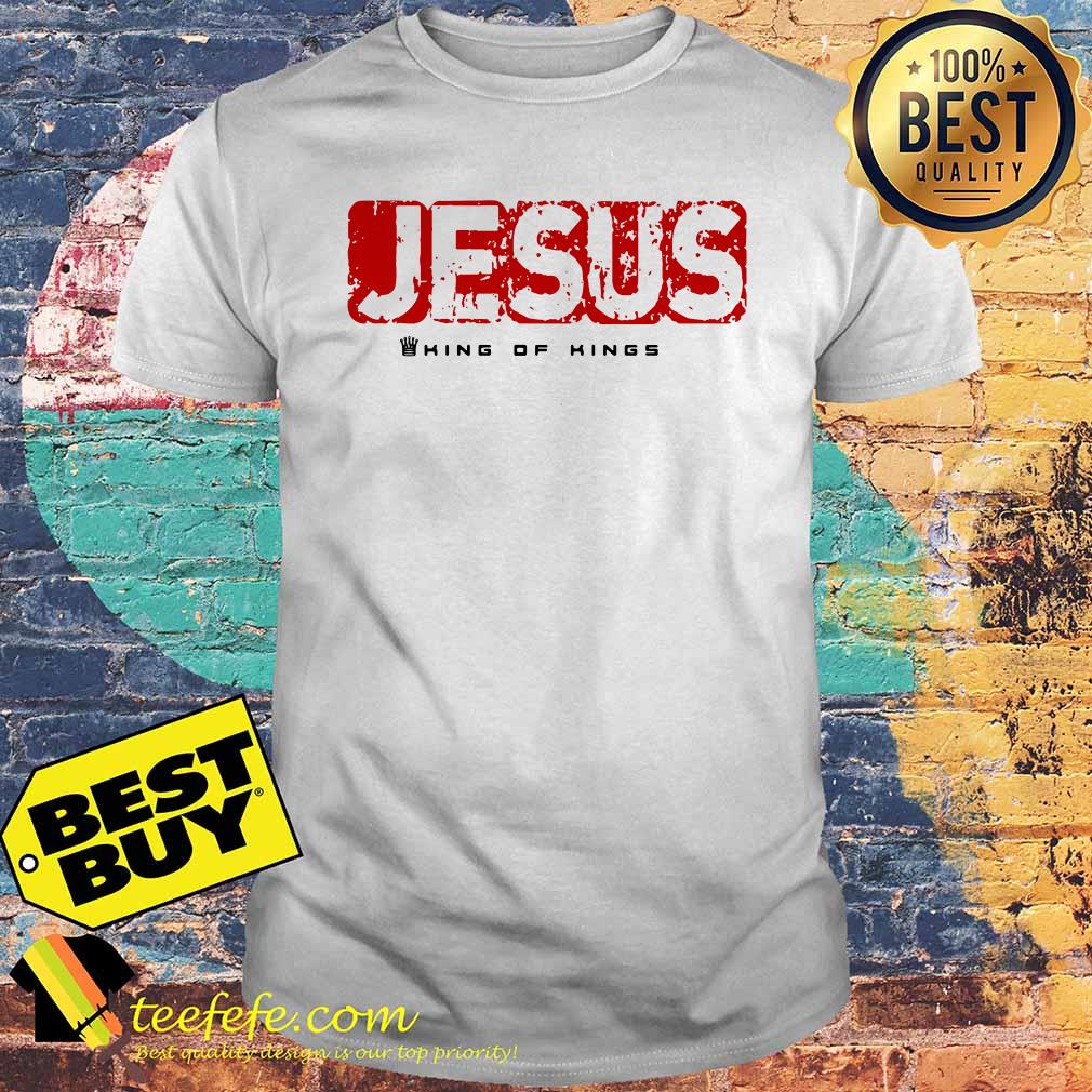 Jesus King of Kings shirt Jesus King of Kings shirt