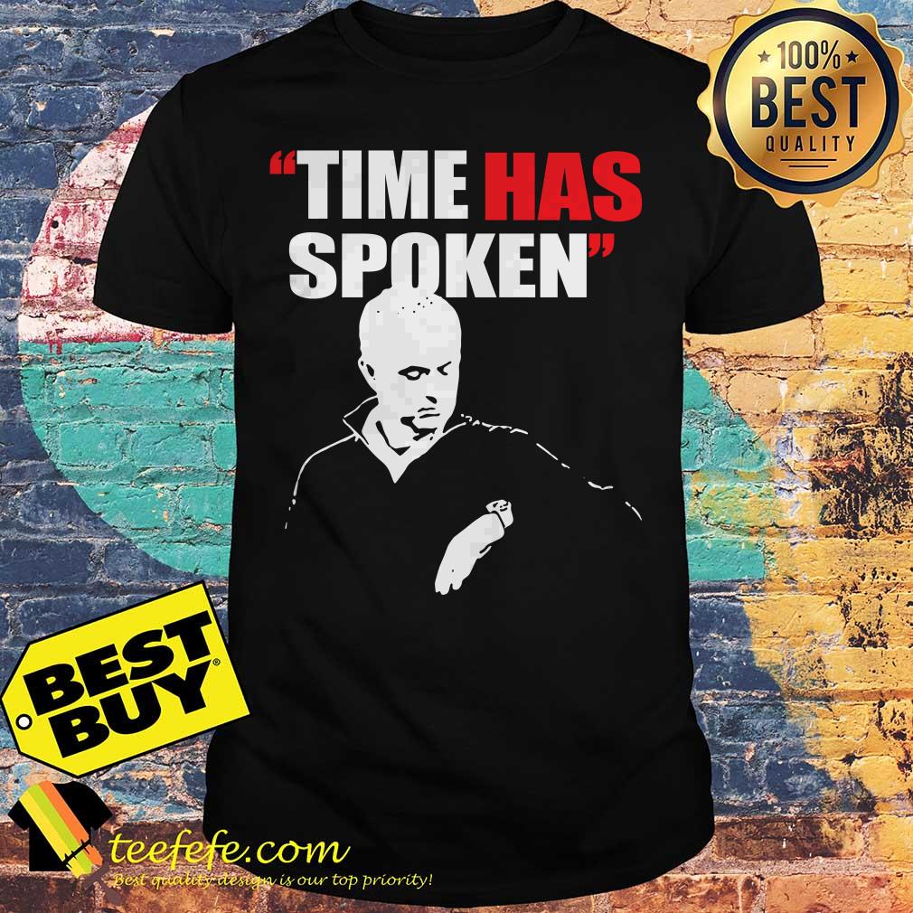 Jose Mourinho time has spoken shirt