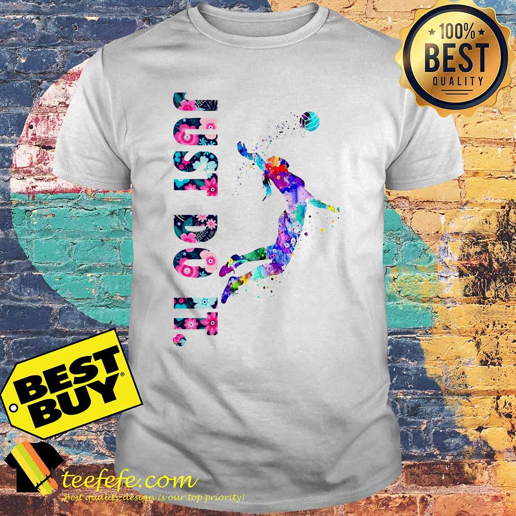 Just do it flower volleyball shirt