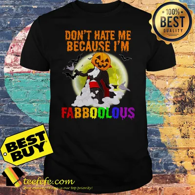 LGBT Don't hate me because I'm Fabboolous Halloween shirt