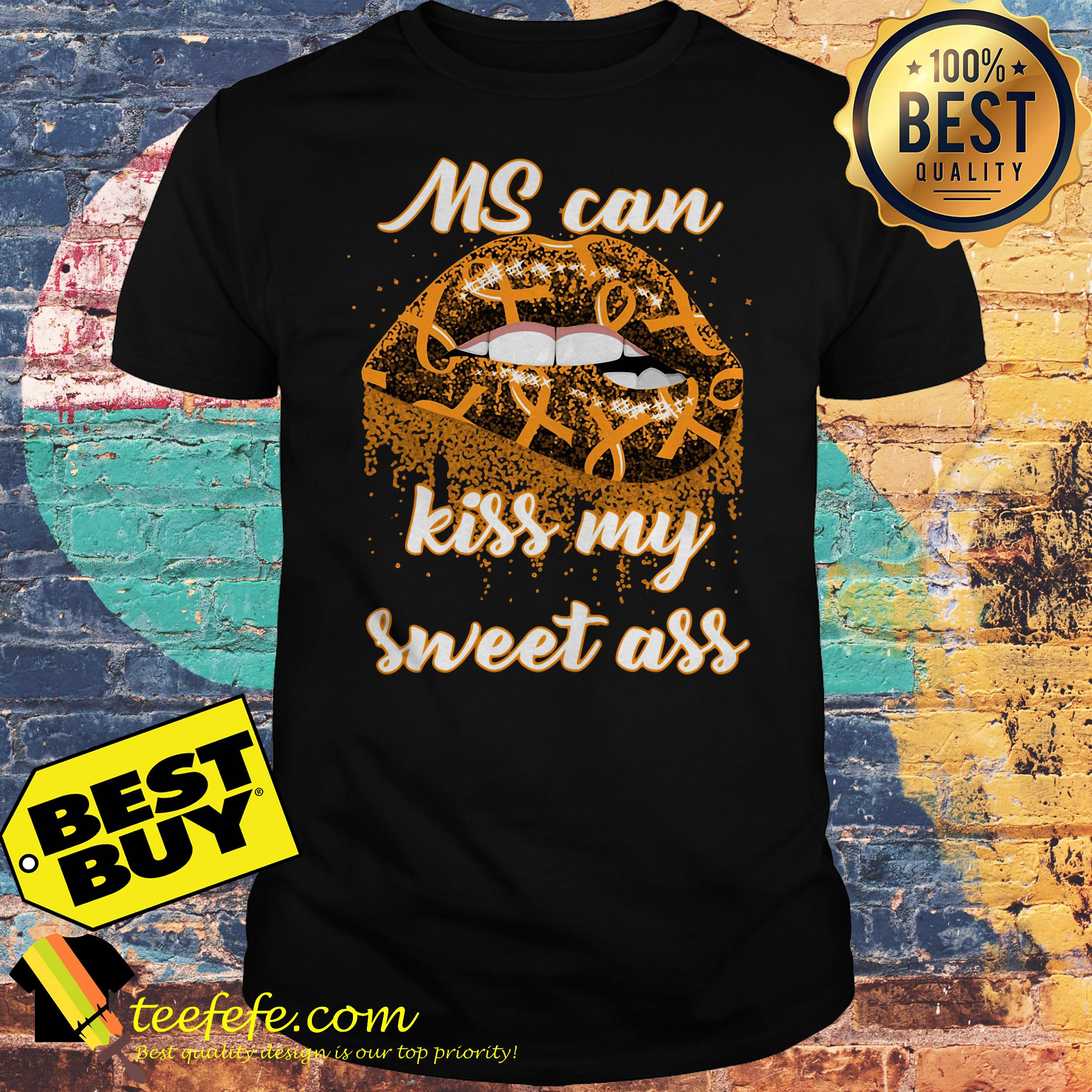 Lip Childhood Cancer Awareness MS Can Kiss My Sweet Ass shirt Lip Childhood Cancer Awareness MS Can Kiss My Sweet Ass shirt