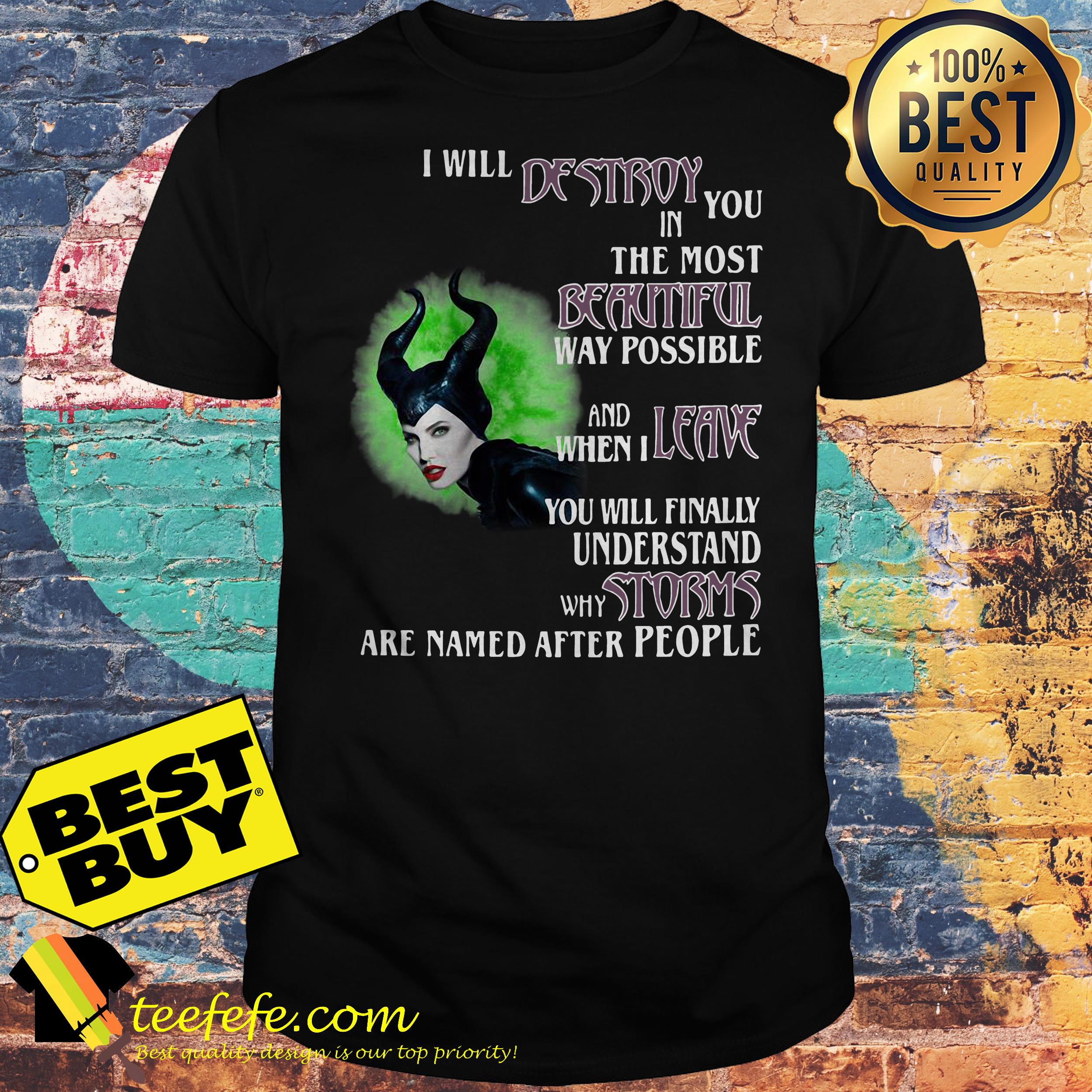 Maleficent I will Destroy you in the most beautiful way possible shirt Maleficent I will Destroy you in the most beautiful way possible shirt