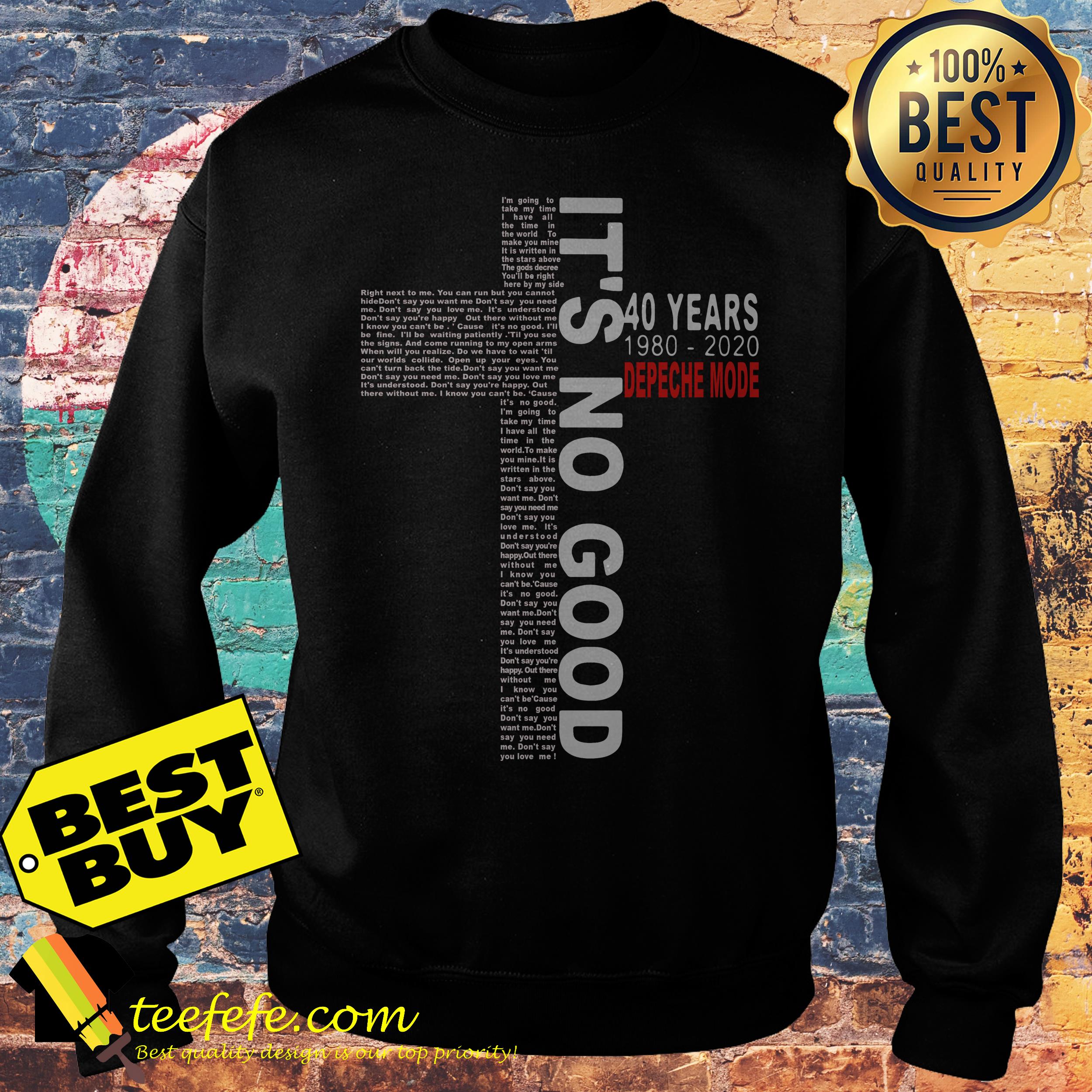 It’s No Good 40 Years 1980 2020 Depeche Mode Jesus sweatshirt