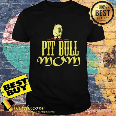 Pit Bull Mom Dog shirt